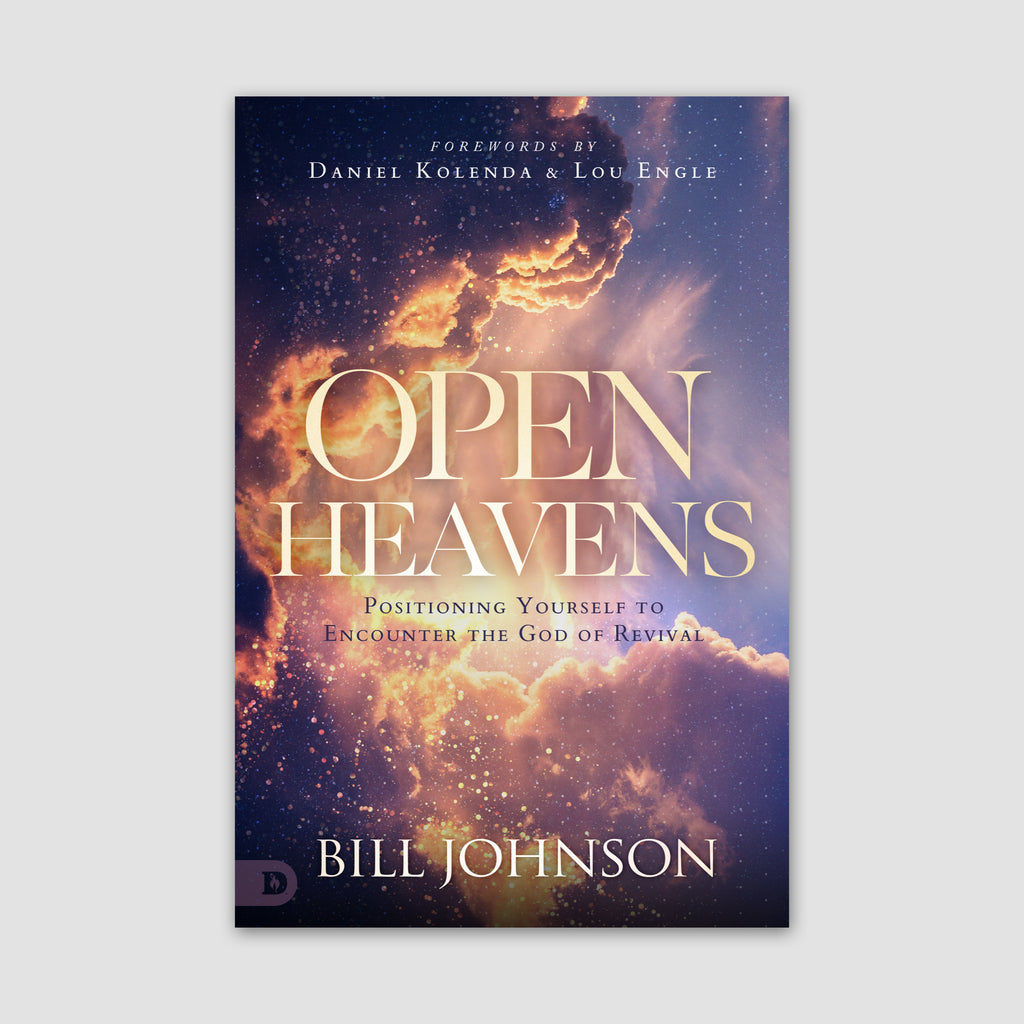 Open Heavens: Position Yourself to Encounter the God of Revival
