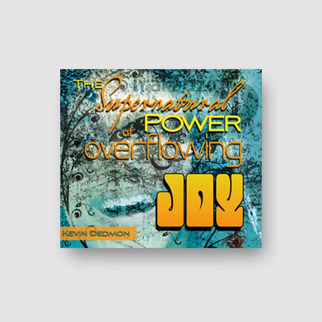 The Supernatural Power of Overflowing Joy - Audio