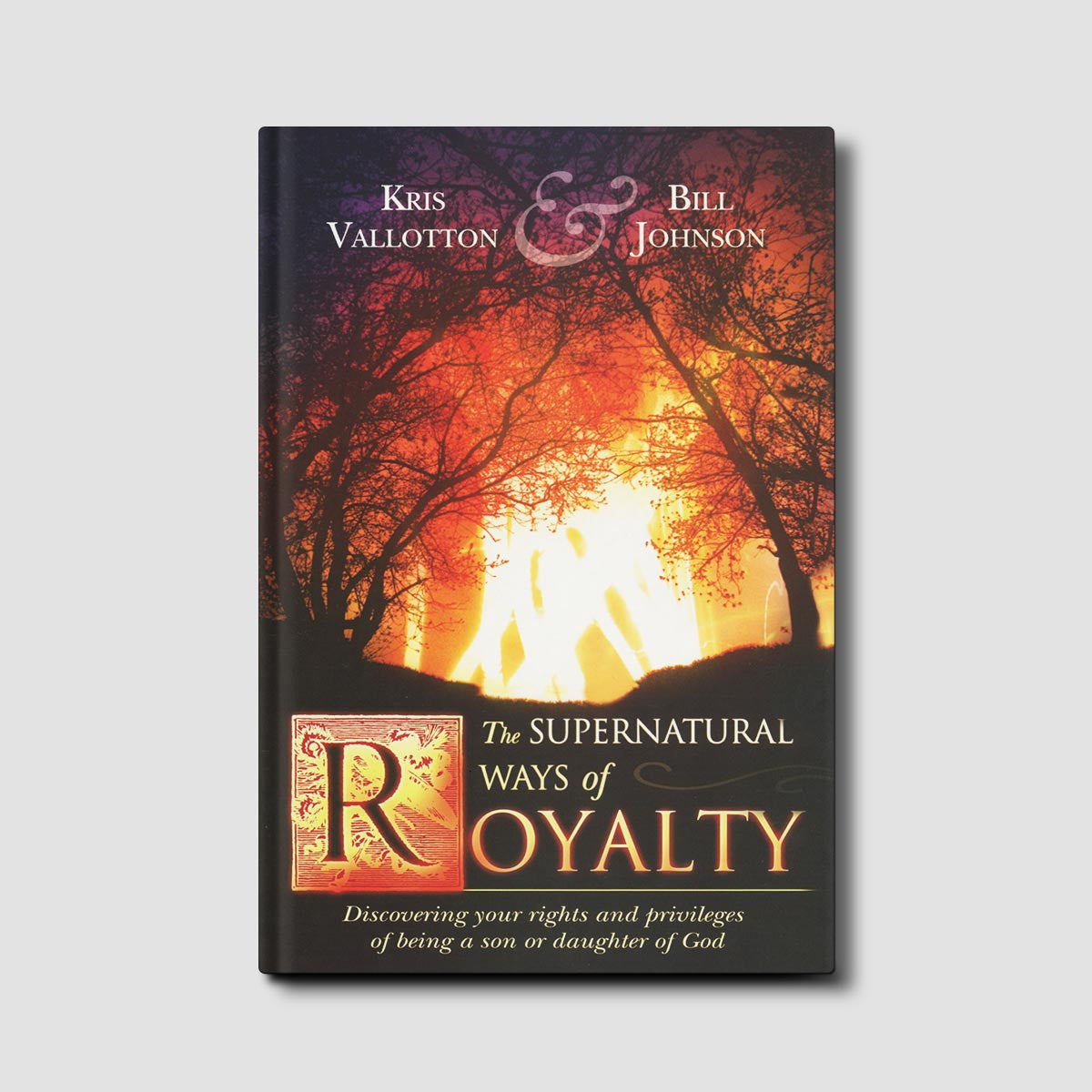 The Supernatural Ways of Royalty Hardback Book