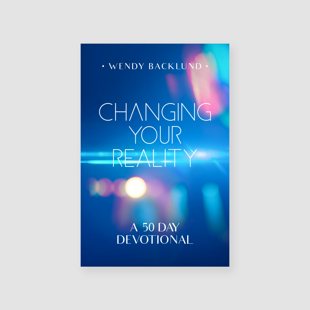 Changing Your Reality: A 50 Day Devotional