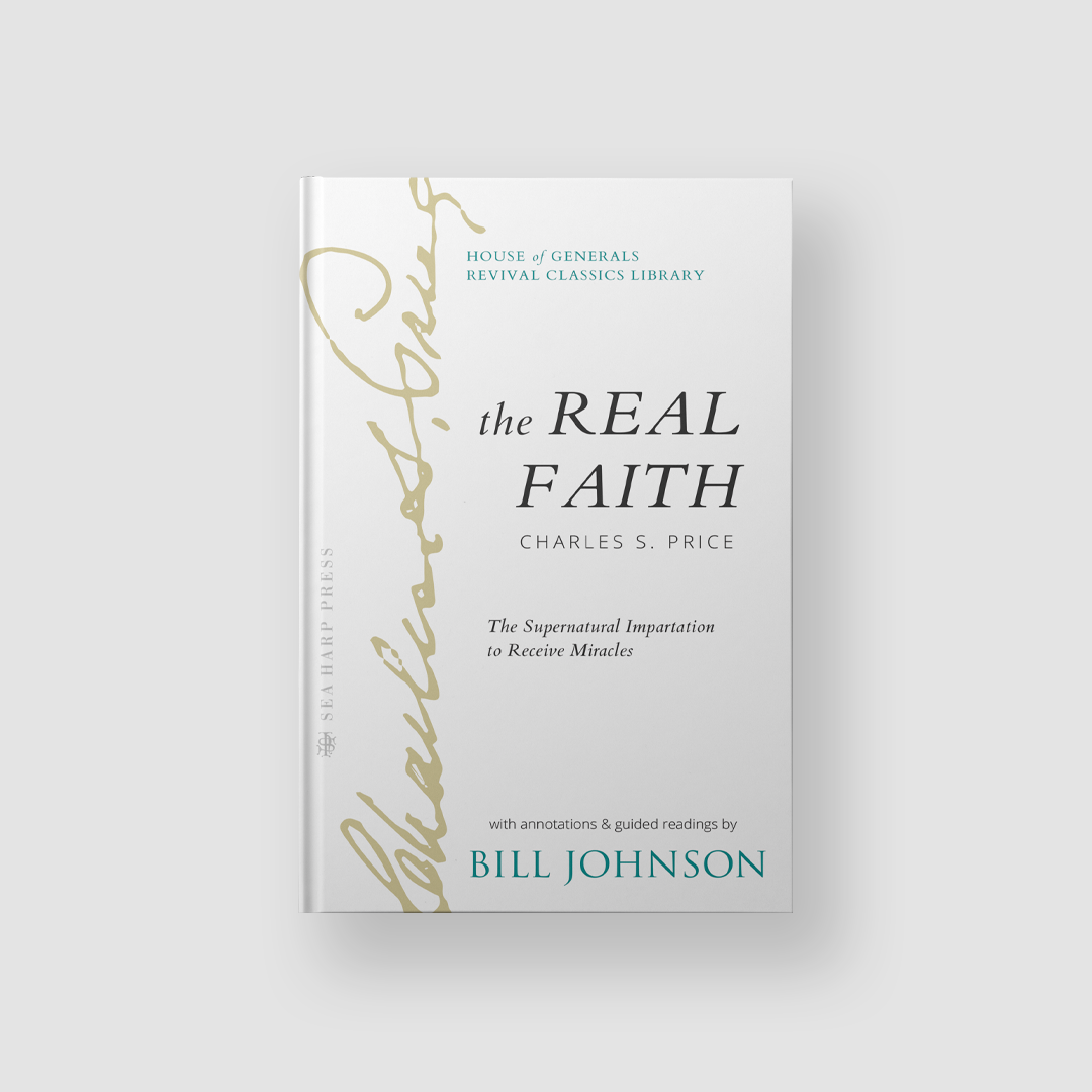 The Real Faith with Annotations and Guided Readings by Bill Johnson