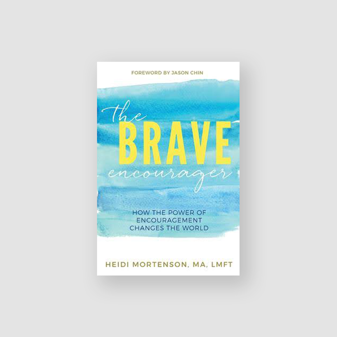 The Brave Encourager: How the Power of Encouragement Changes the World