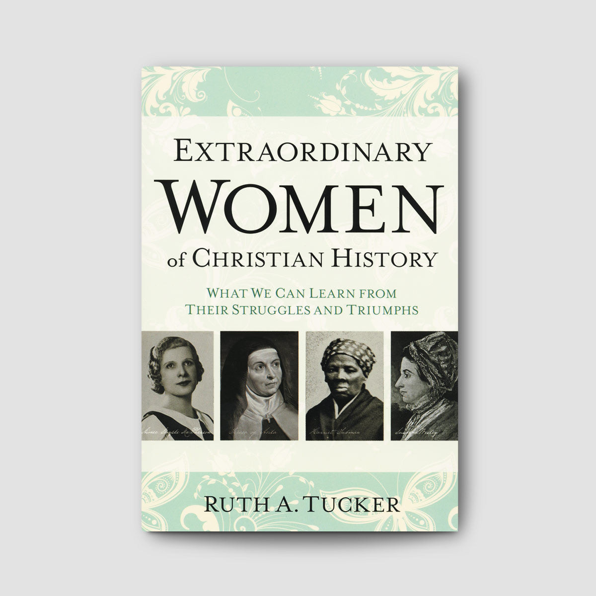 Extraordinary Women of Christian History