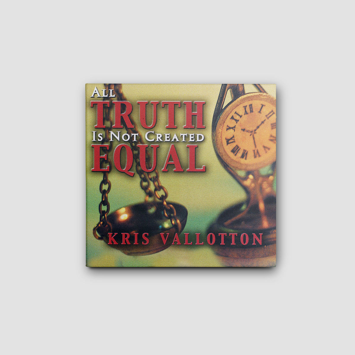 All Truth is not Created Equal CD