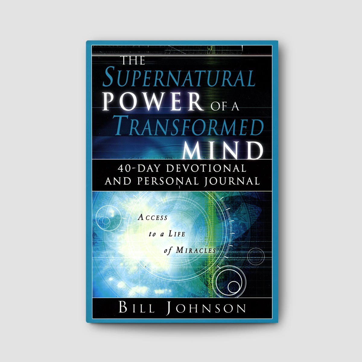 The Supernatural Power of a Transformed Mind Devotional