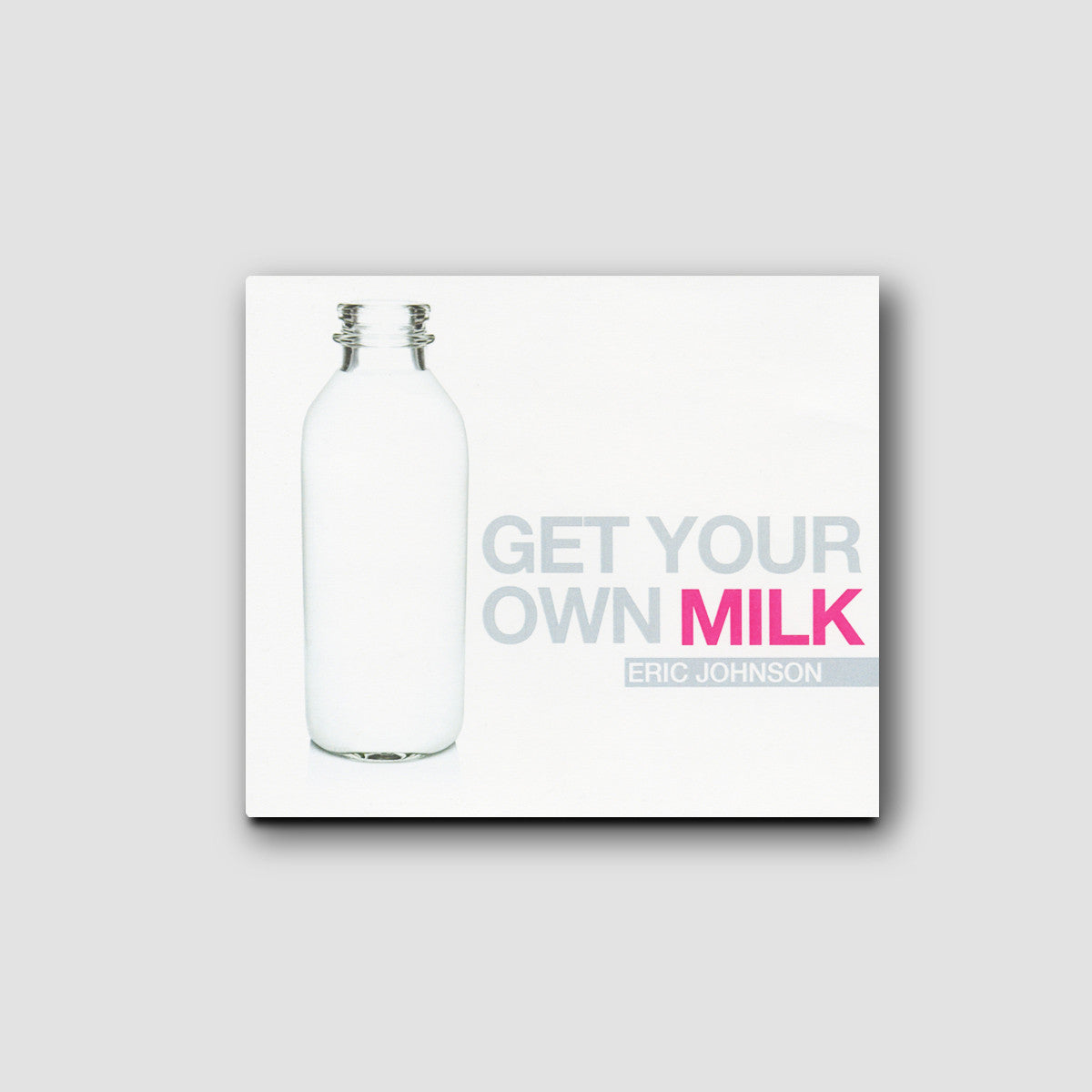 Get Your Own Milk CD