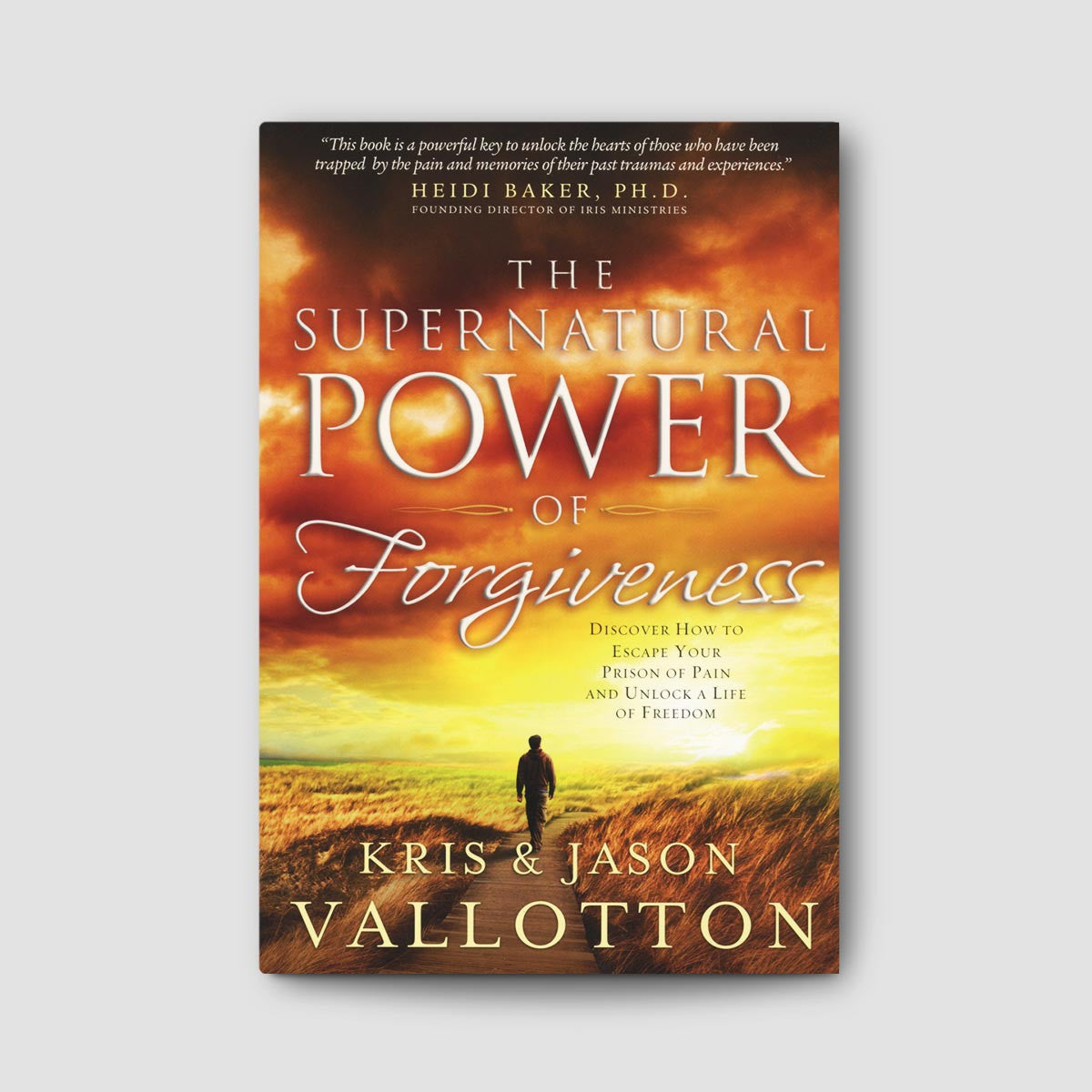 The Supernatural Power of Forgiveness