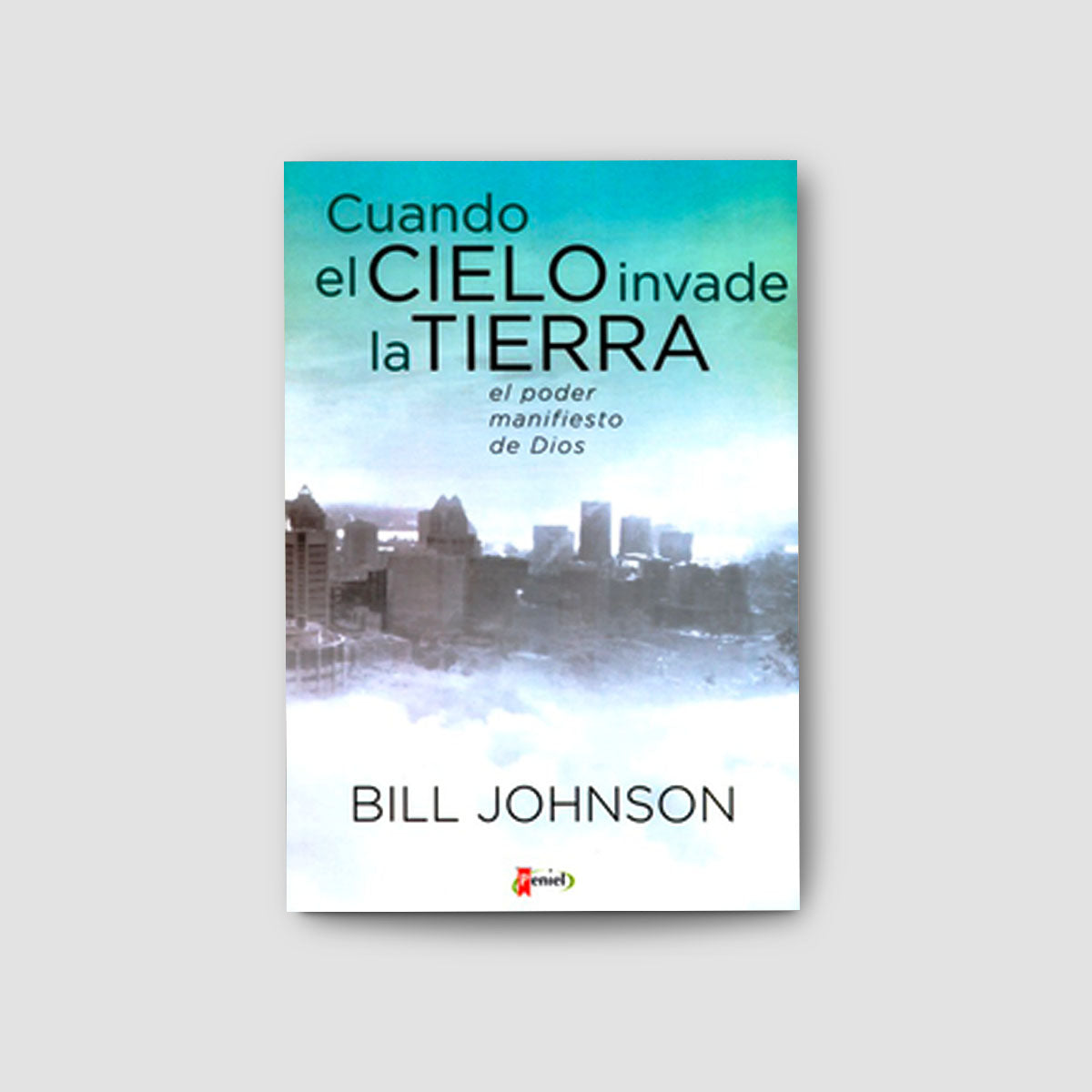 Cuando el Cielo Invade la Tierra (When Heaven Invades Earth - Spanish)