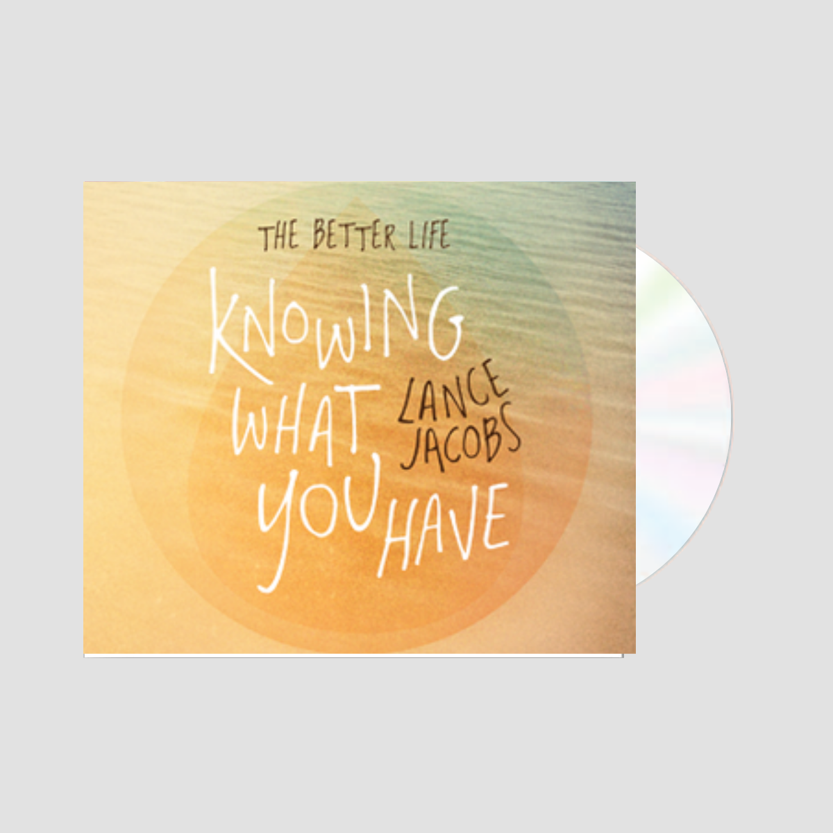 The Better Life - Knowing What You Have CD