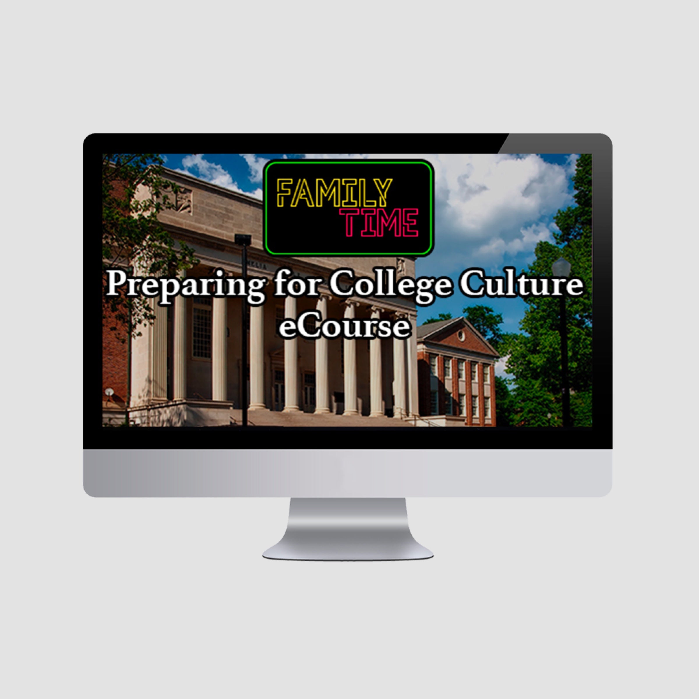 Family Time: Preparing for College Culture E-Course