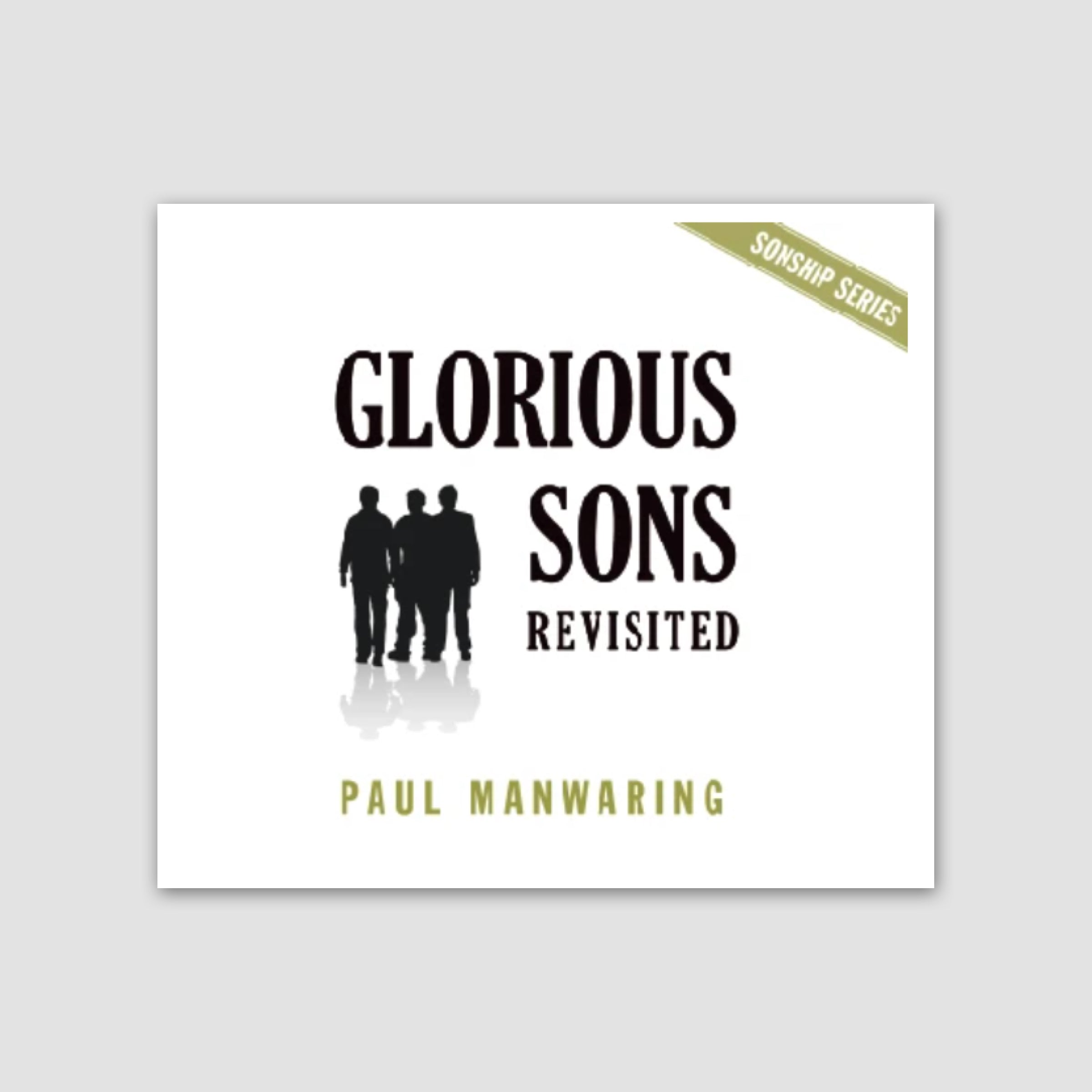 Glorious Sons Revisited - Audio