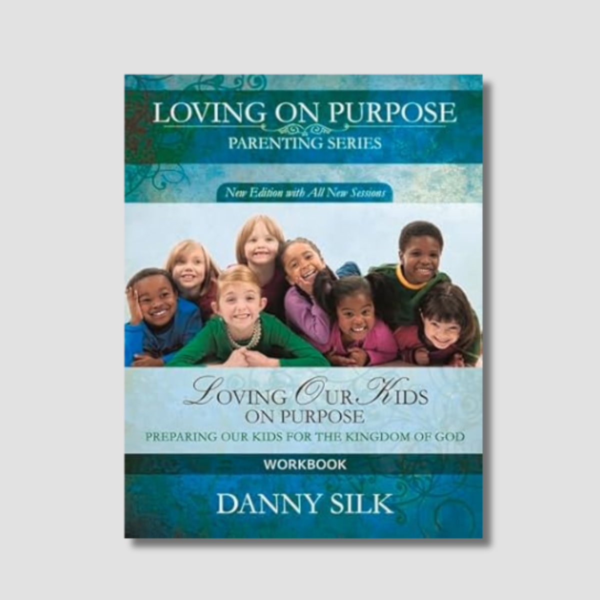 Loving Our Kids on Purpose Workbook