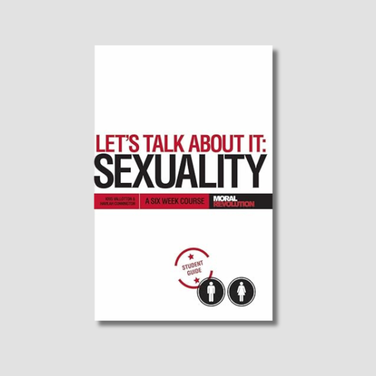 Let's Talk About It: Sexuality - 6 Week Course - Student Guide