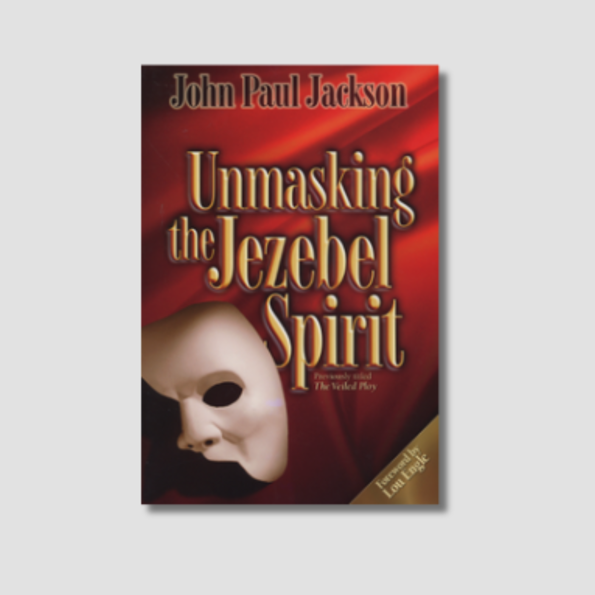 Unmasking the Jezebel Spirit