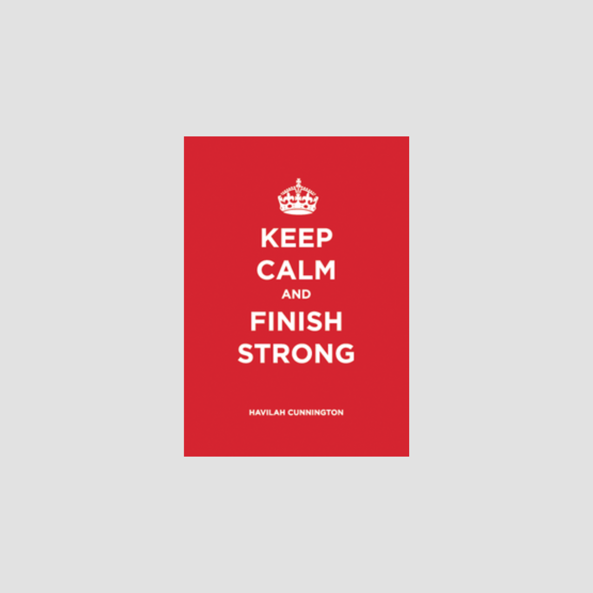 Keep Calm & Finish Strong - Video