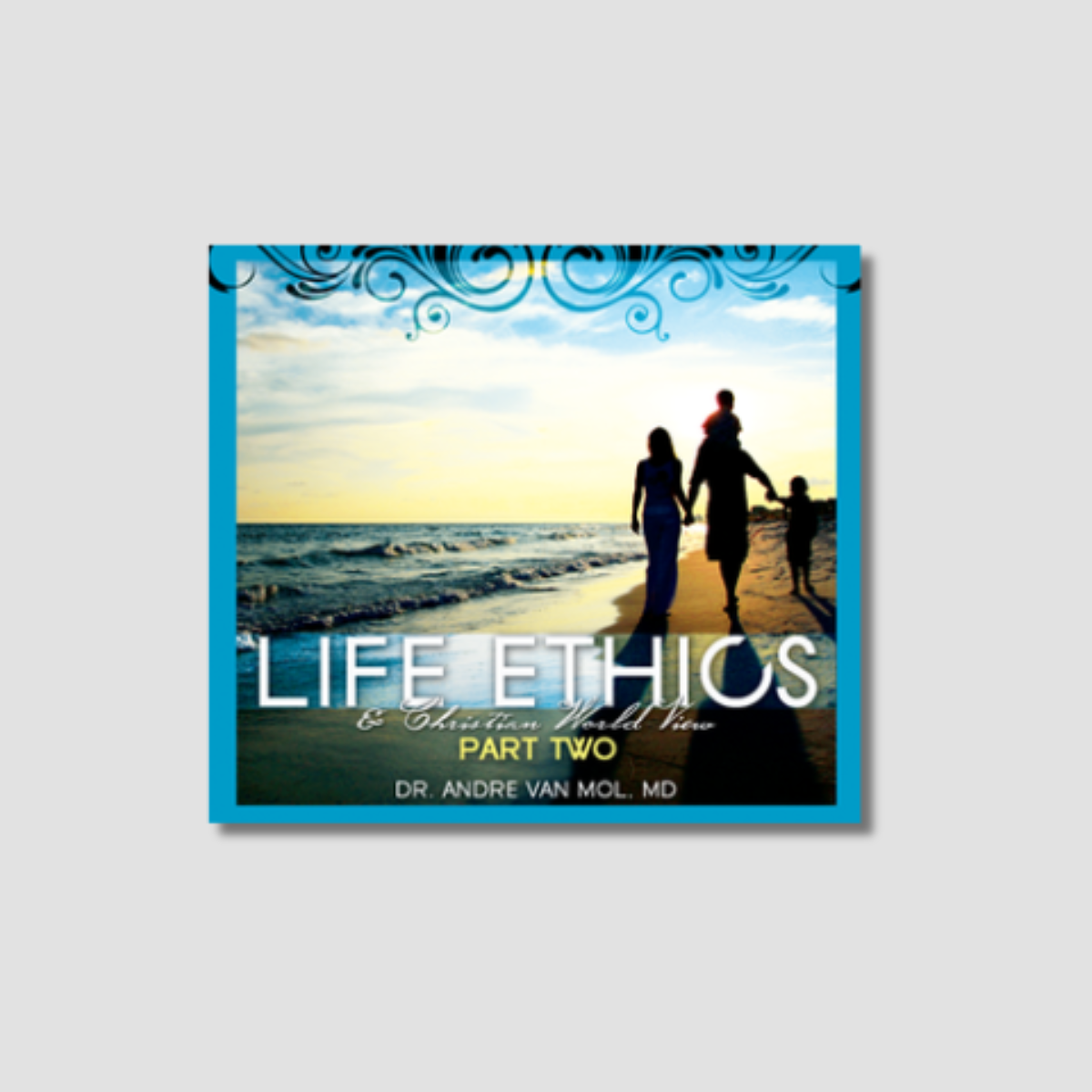 Life Ethics & Christian World View Part Two - Audio