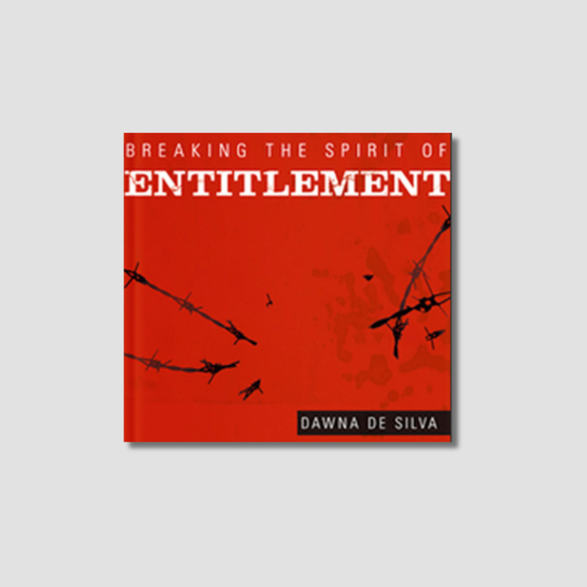 Breaking the Spirit of Entitlement - Audio