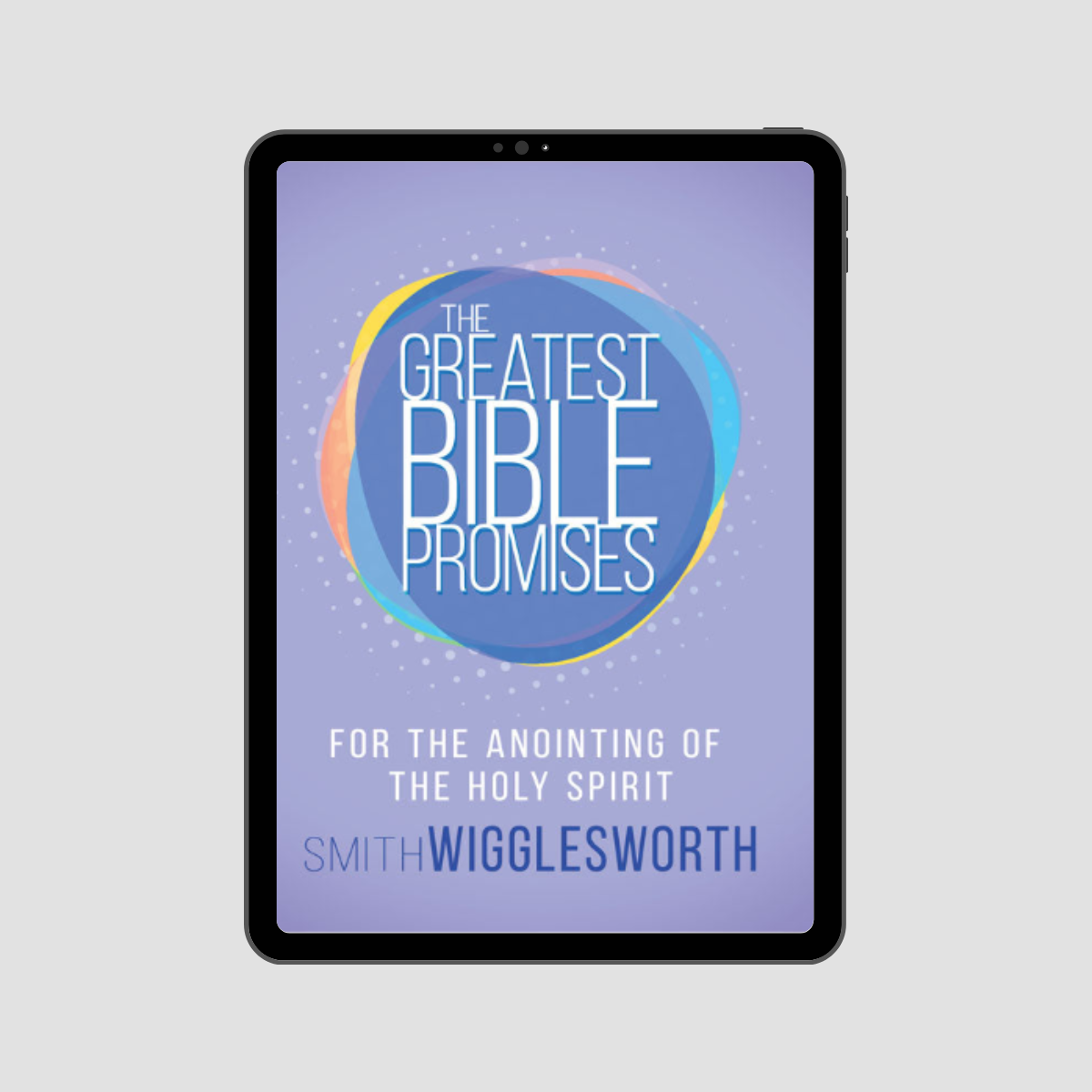 The Greatest Bible Promises for the Anointing of the Holy Spirit eBook