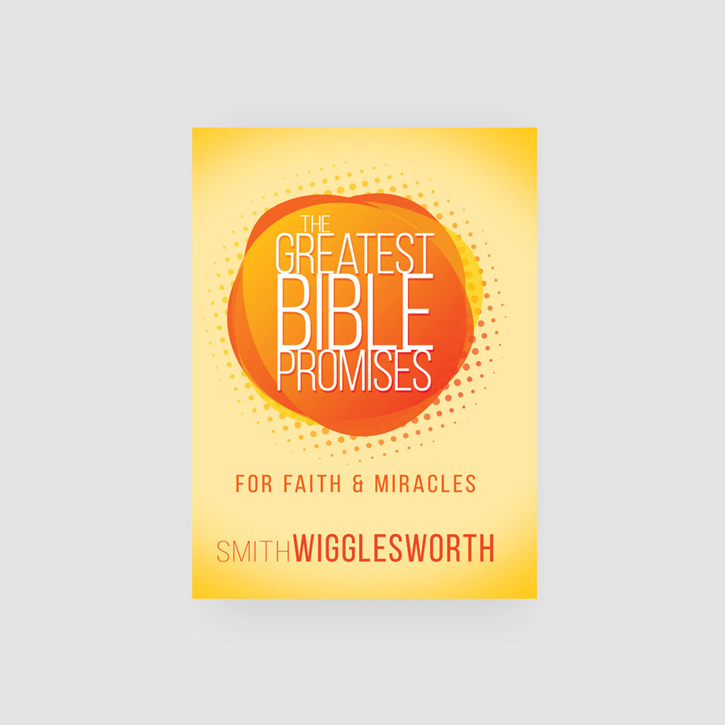The Greatest Bible Promises for Faith and Miracles eBook