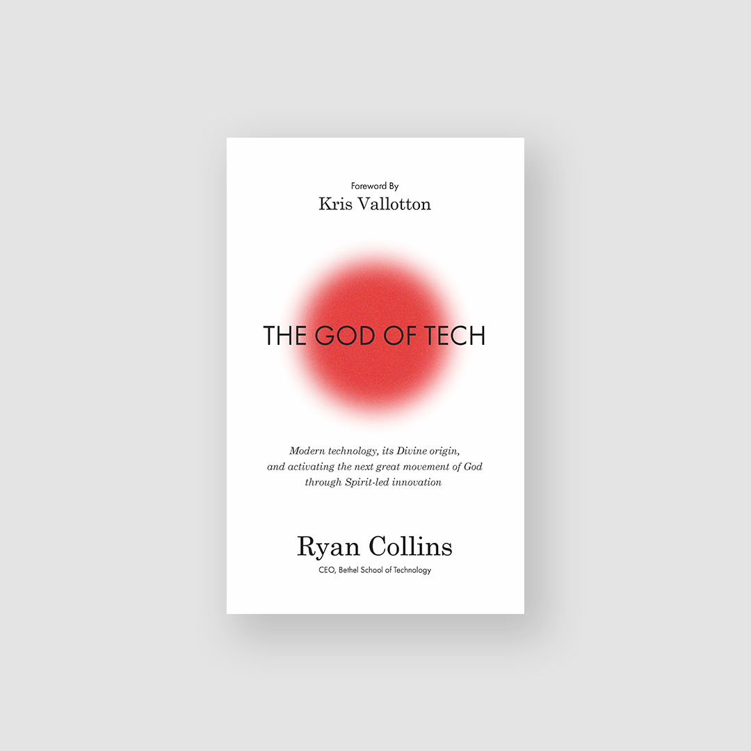 The God of Tech: Modern technology, its Divine origin, and activating the next great movement of God