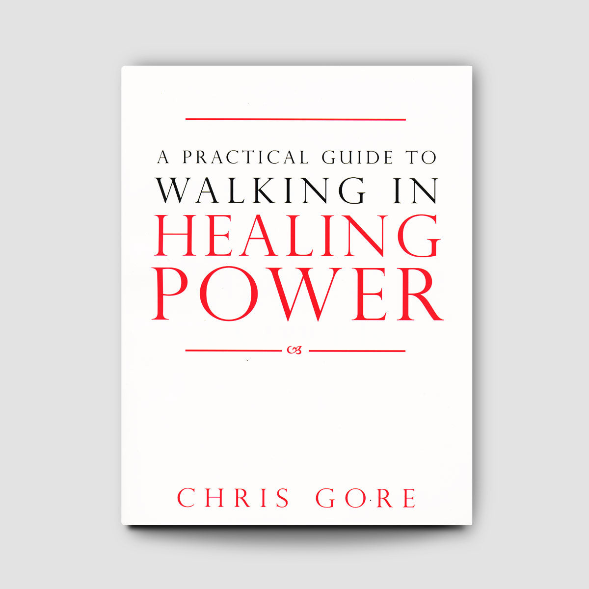 Practical Guide to Walking In Healing Power