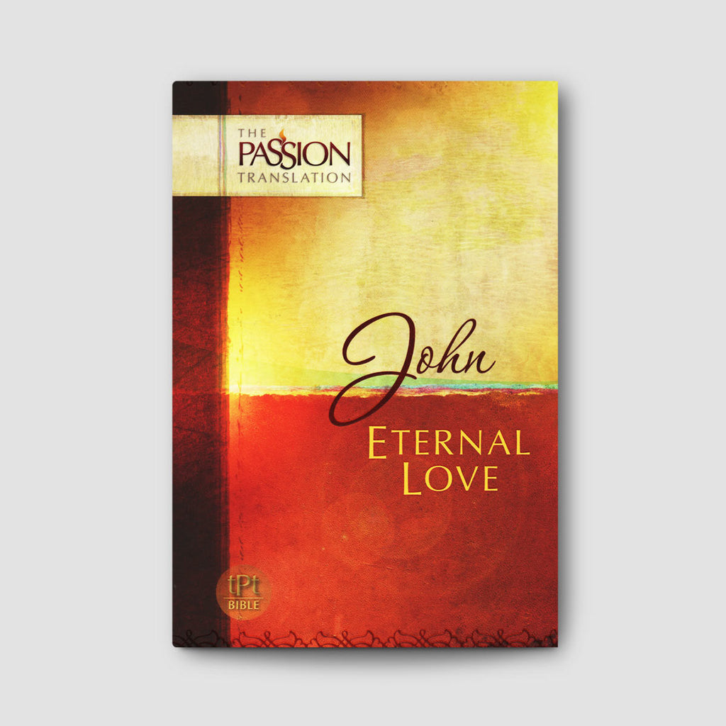 John: Eternal Love Book (The Passion Translation)