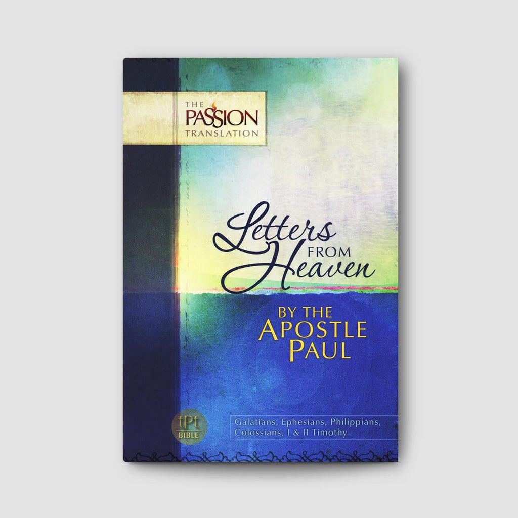 Letters from Heaven By the Apostle Paul (The Passion Translation)