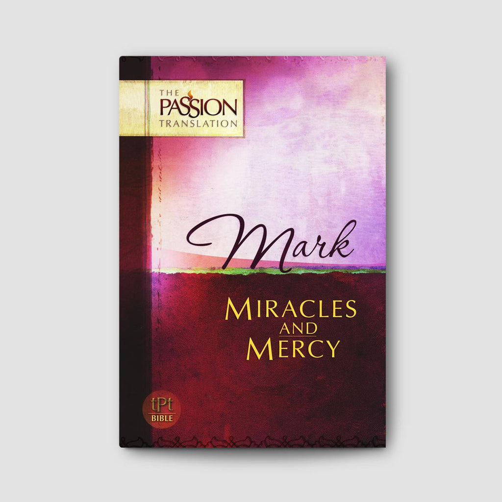 Mark: Miracles and Mercy Book (The Passion Translation)