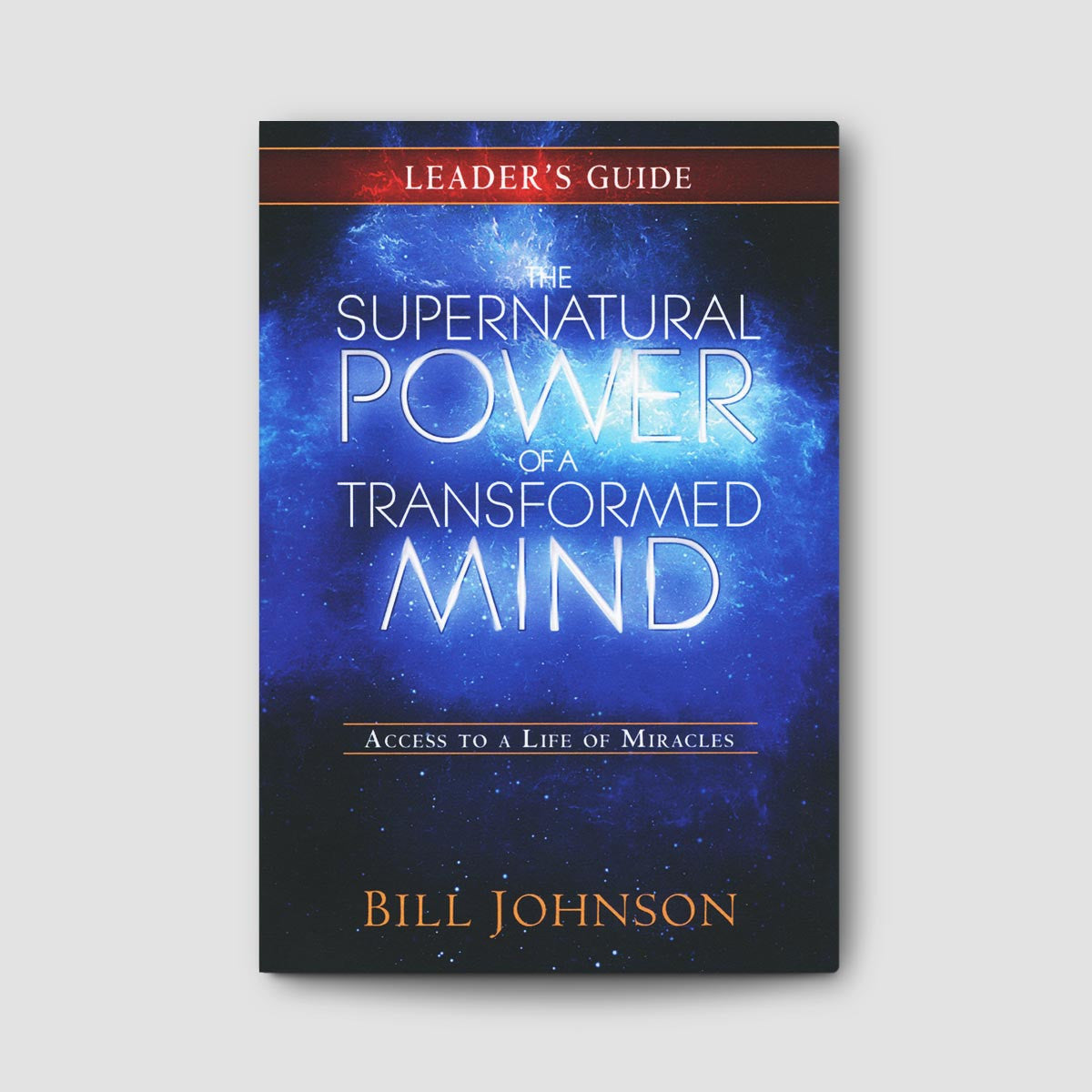 The Supernatural Power of a Transformed Mind