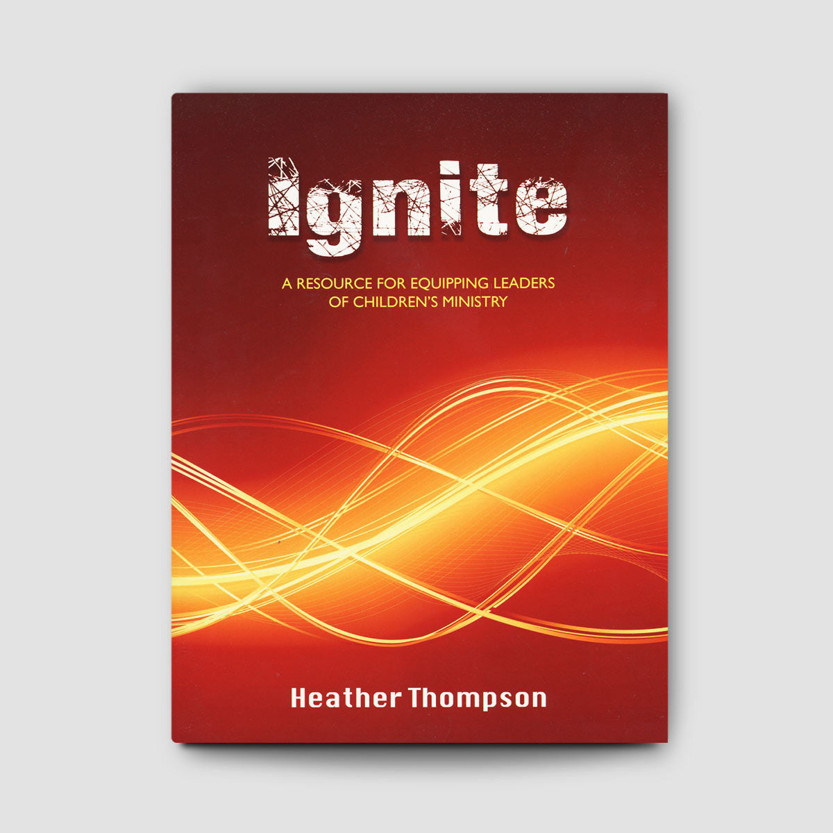 Ignite: A Resource for Equipping Leaders for Children's Ministry