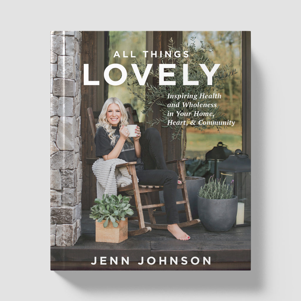 All Things Lovely: Inspiring Health and Wholeness in Your Home, Heart, & Community