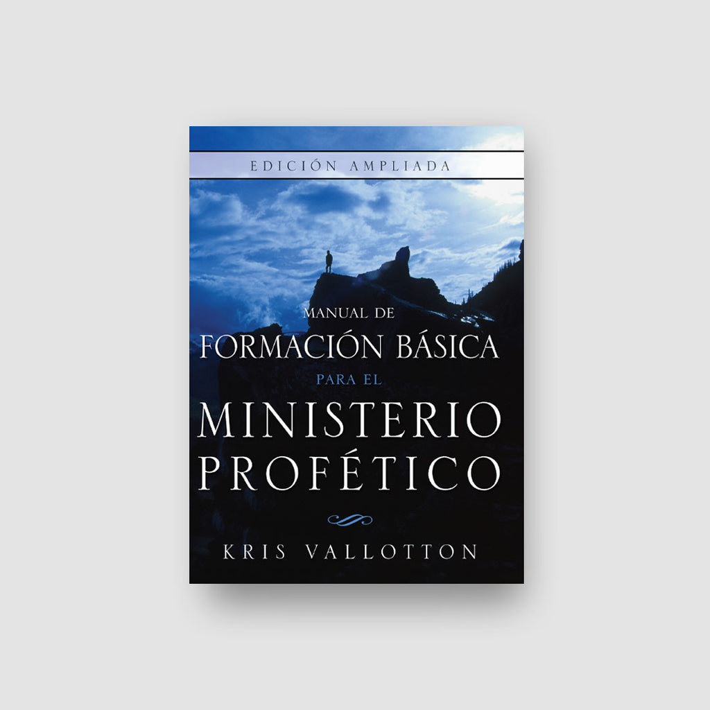 Manual de Formacion Basica para el Ministerio Profetico Edicion Ampliada (BTPM Spanish)