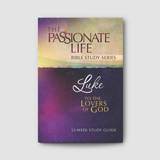 Luke: To the Lovers of God Study Guide (The Passion Translation)