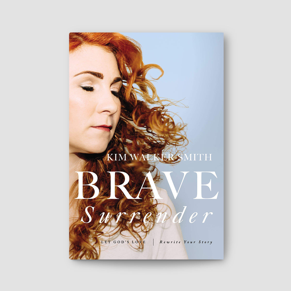 Brave Surrender: Let God's Love Rewrite Your Story