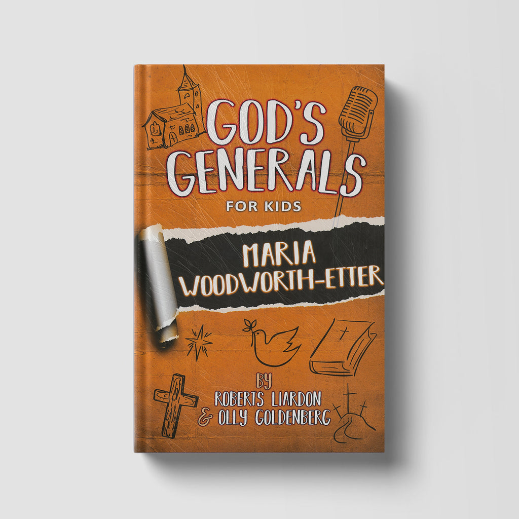 God's Generals For Kids: Maria Woodworth-Etter Volume 4
