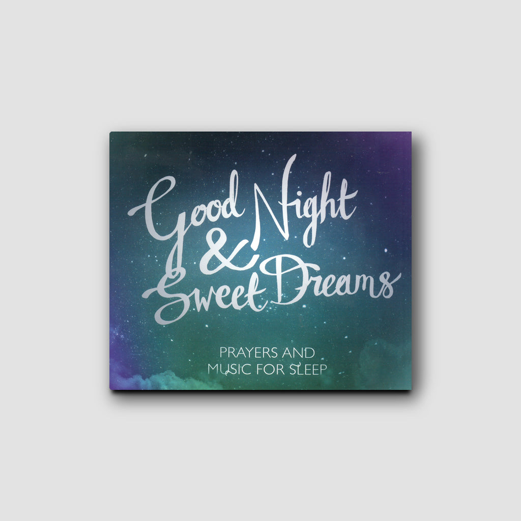 Good Night & Sweet Dreams: Prayers and Promises for Peaceful Sleep CD