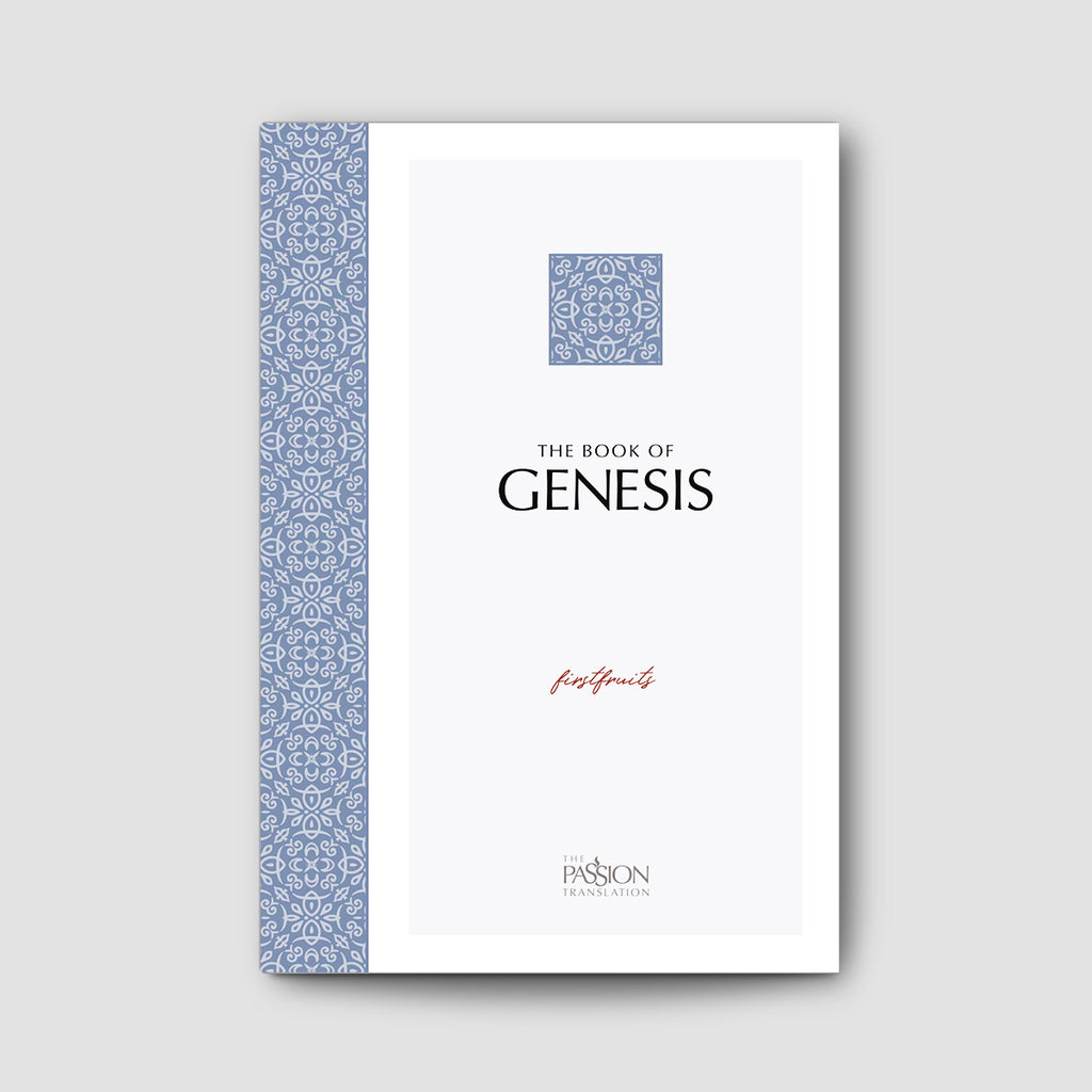 The Book of Genesis (The Passion Translation)