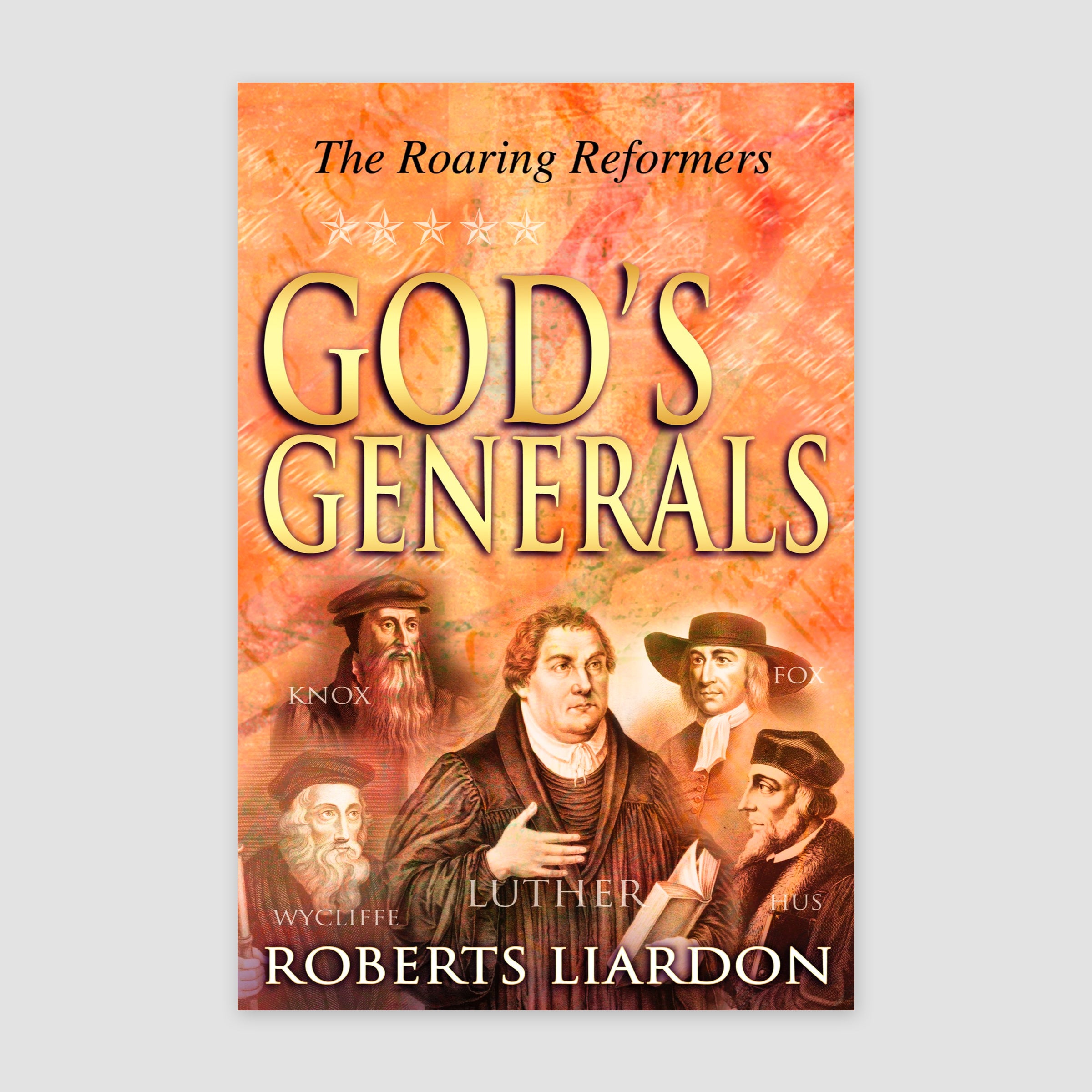God's Generals: The Roaring Reformers