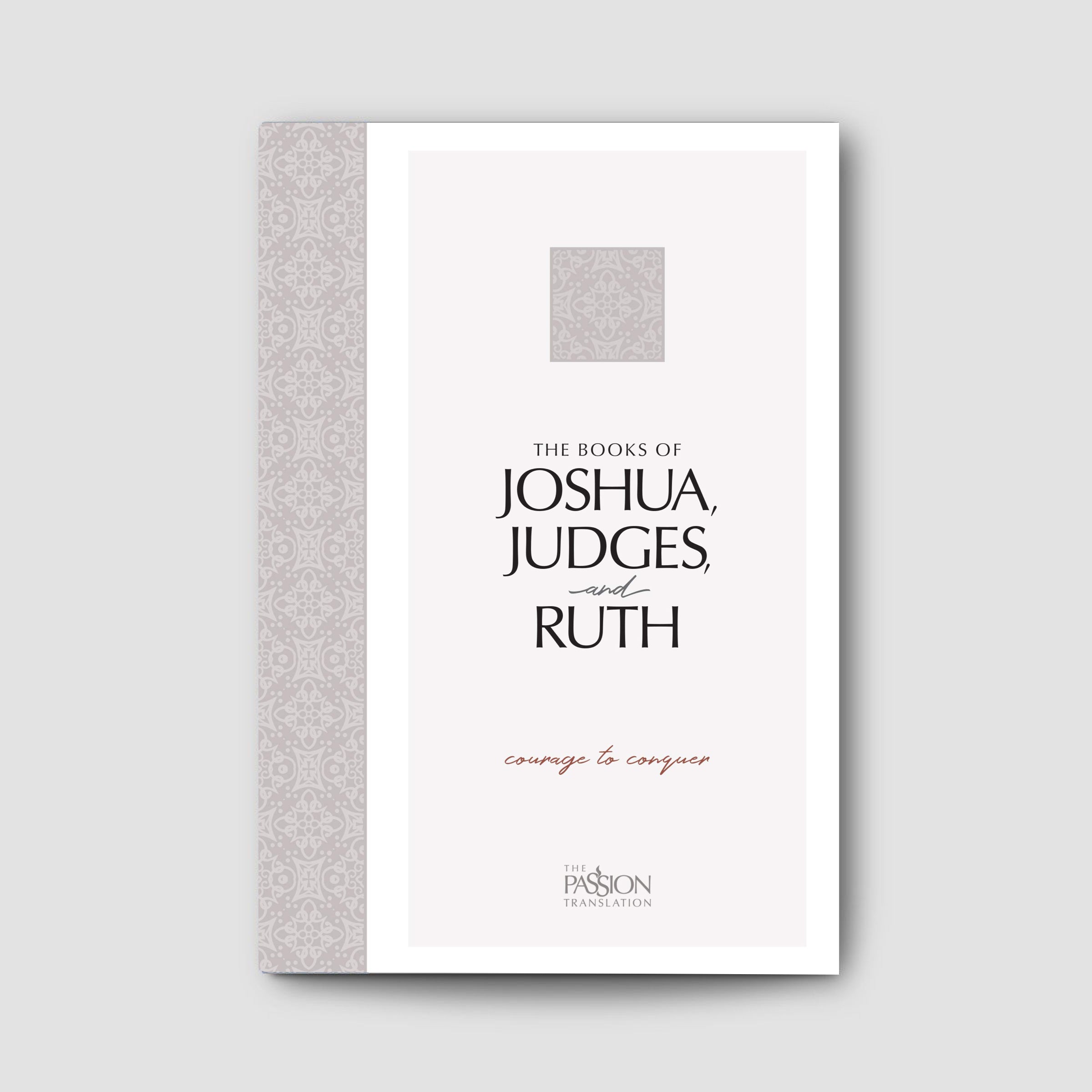 The Books of Joshua, Judges, and Ruth (The Passion Translation)