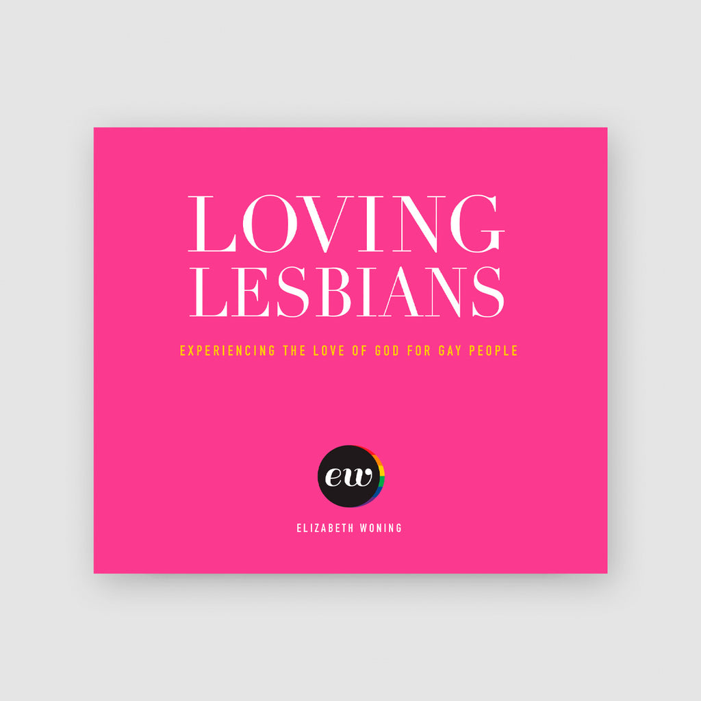 Loving Lesbians: Experiencing the Love of God for Gay People