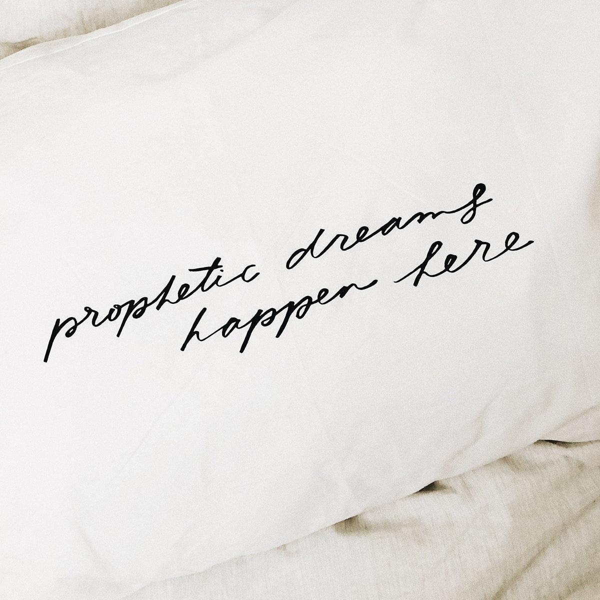 Prophetic Dreams Happen Here Pillow Case