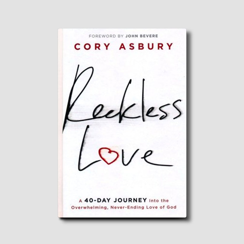 Reckless Love: A 40-Day Journey Into the Overwhelming, Never-Ending Love of God