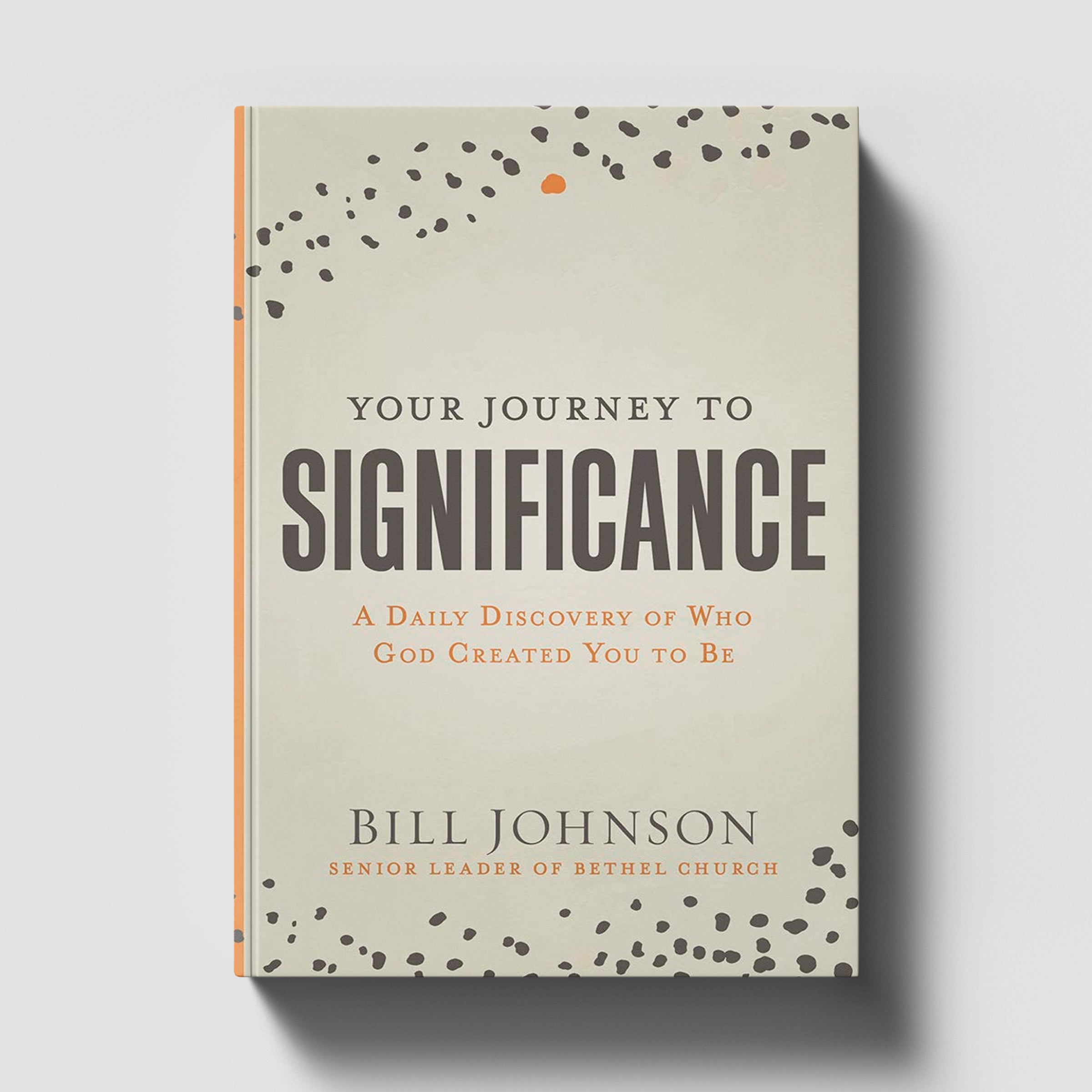 Your Journey to Significance: A Daily Discovery of Who God Created You to Be