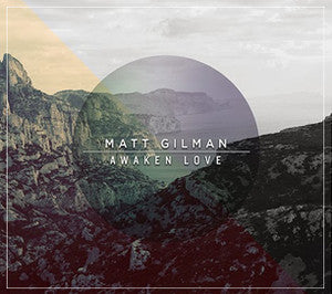Awaken Love - Matt Gilman