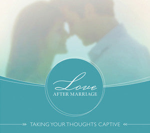 Love After Marriage: Taking Your Thoughts Captive