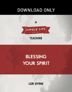 Single Life Workshop: Blessing Your Spirit
