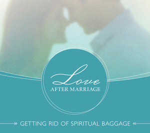 Love After Marriage: Getting Rid of Spiritual Baggage